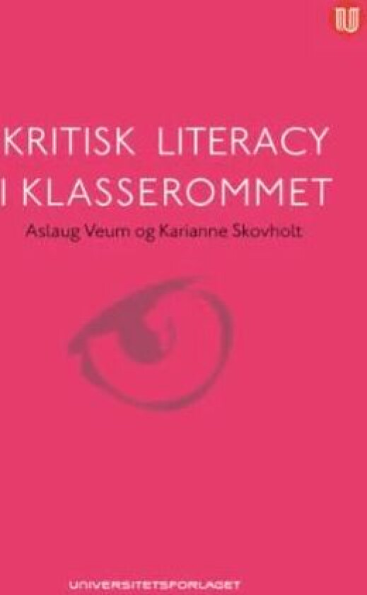Kritisk literacy i klasserommet av Karianne Skovholt, Aslaug Veum