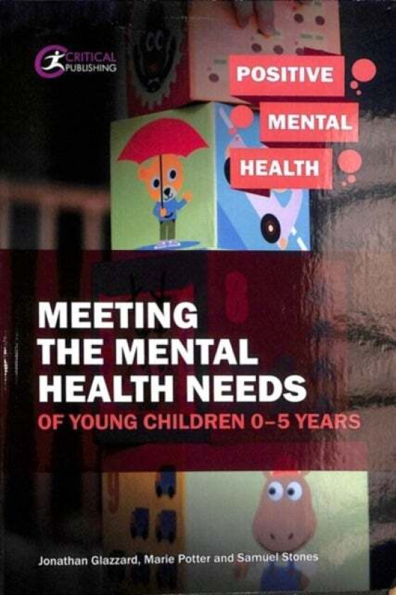 Meeting the Mental Health Needs of Young Children 0-5 Years av Marie Potter, Samuel Stones