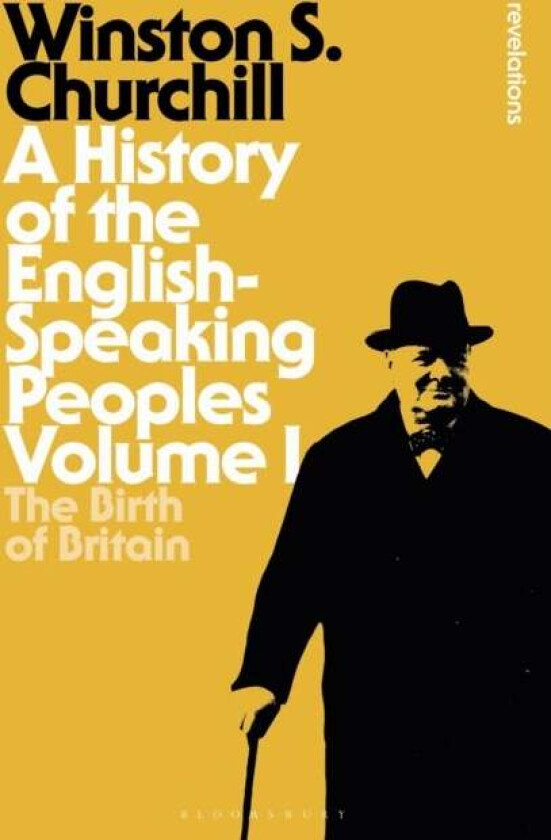 A History of the English-Speaking Peoples Volume I av Sir Sir Winston S. Churchill