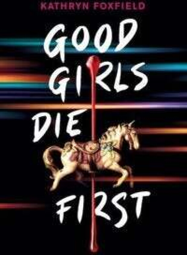 Good Girls Die First av Kathryn Foxfield