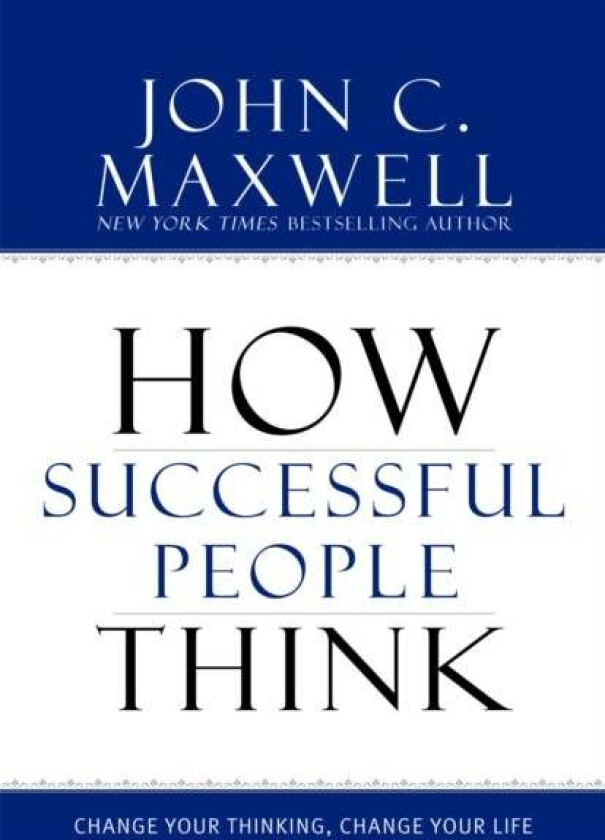 How Successful People Think Av John C. Maxwell