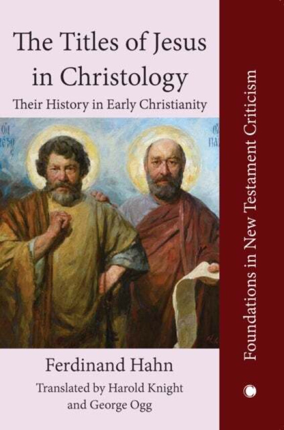 The The Titles of Jesus in Christology av Ferdinand Hahn
