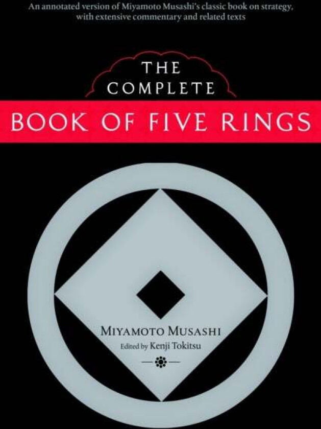 The Complete Book of Five Rings av Miyamoto Musashi