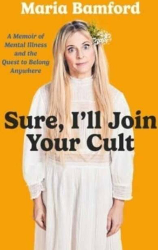 Sure, I'll Join Your Cult av Maria Bamford