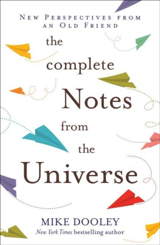 The Complete Notes From the Universe av Mike Dooley
