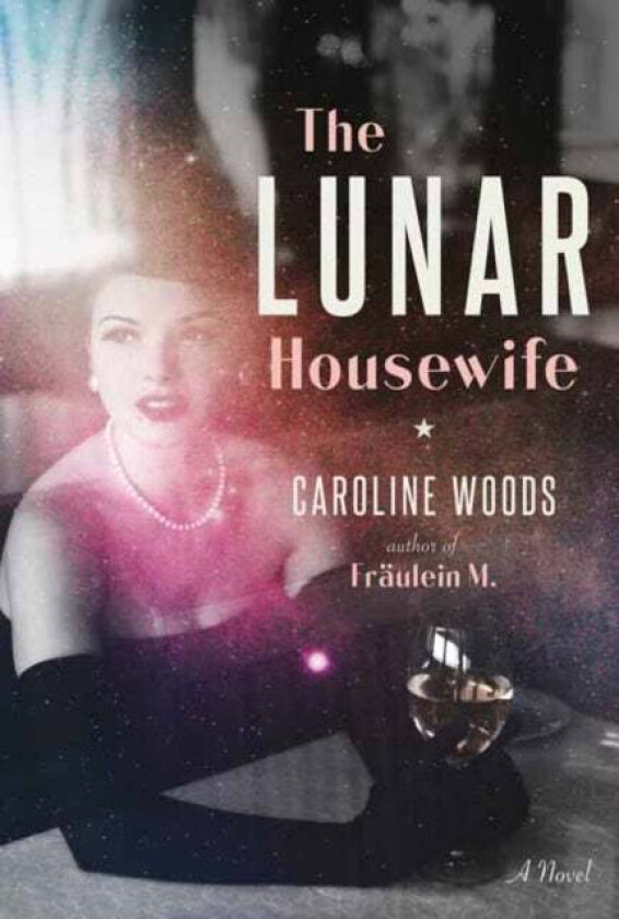 The Lunar Housewife av Caroline Woods