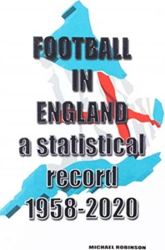 Football in England 1958-2020 av Michael Robinson