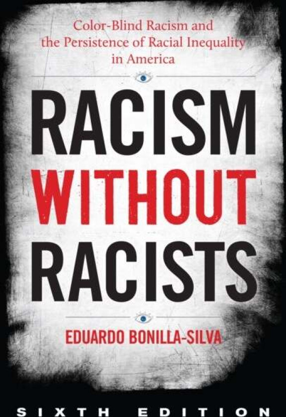 Racism without Racists av Eduardo Duke University Bonilla-Silva, author of Racism Without Racists