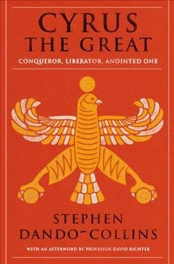 Cyrus The Great av Stephen Dando-Collins