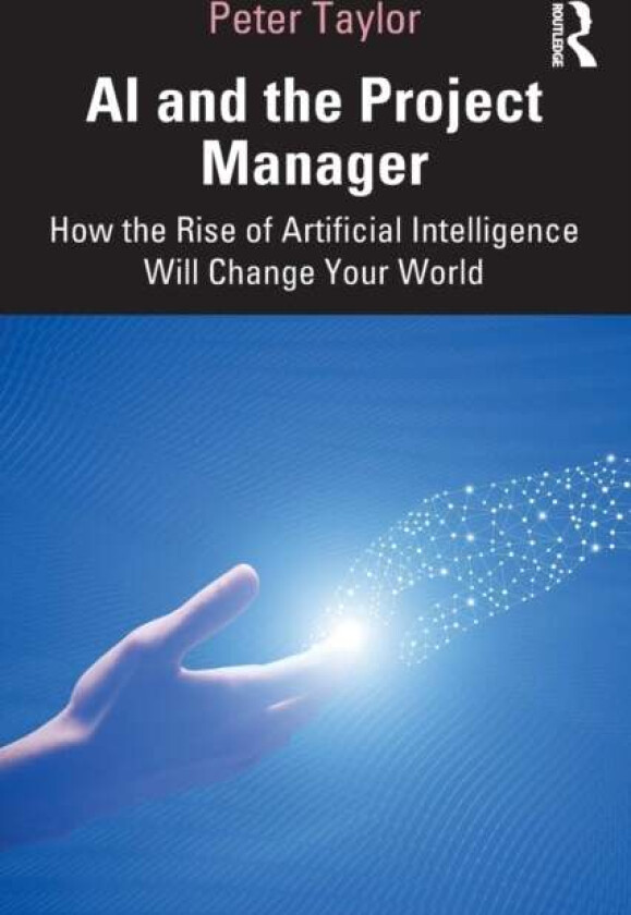 AI and the Project Manager av Peter (University of Manchester) Taylor