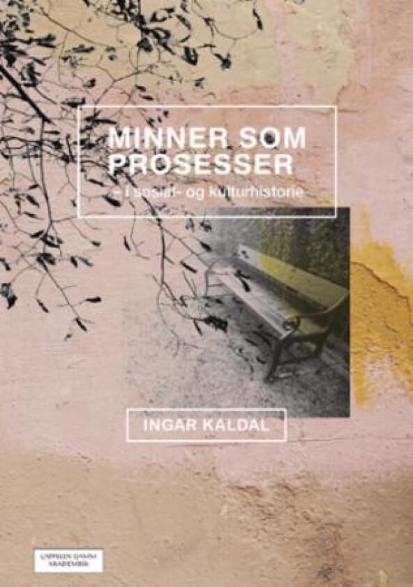 Minner som prosesser av Ingar Kaldal