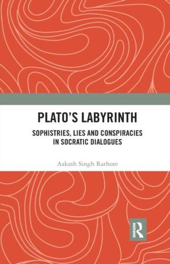 Plato s Labyrinth av Aakash Singh (Indian Institute of Advanced Study Shimla) Rathore