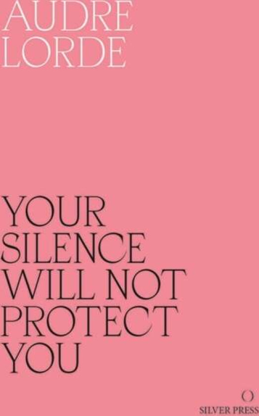 Your Silence Will Not Protect You av Audre Lorde