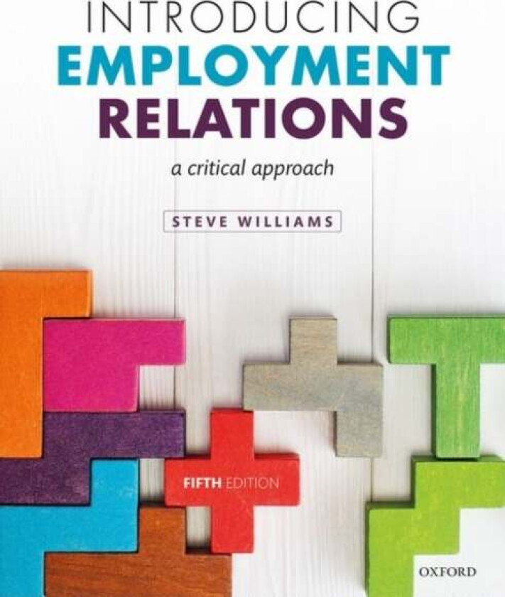Introducing Employment Relations av Steve (Reader in Employment Relations Reader in Employment Relations University of Portsmouth) Williams