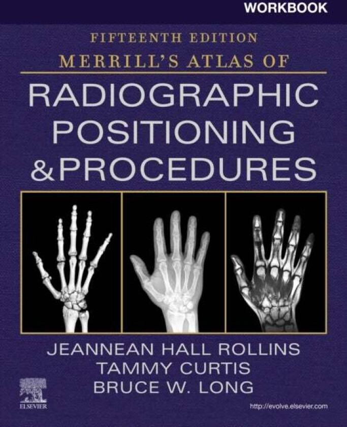 Workbook for Merrill's Atlas of Radiographic Positioning and Procedures av Jeannean Hall (Associate Professor Medical Imaging and Radiation Scien