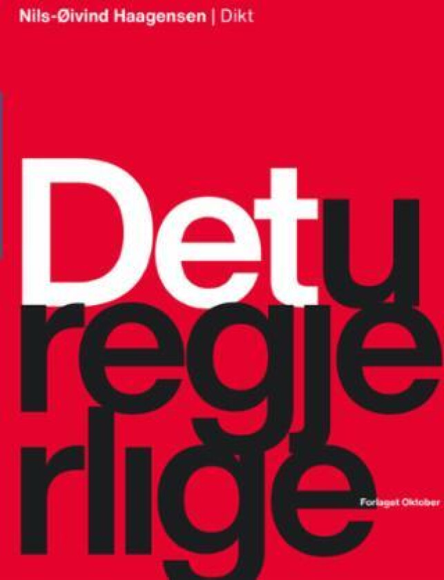 Det uregjerlige av Nils-Øivind Haagensen