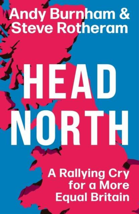 Head North av Andy Burnham, Steve Rotheram