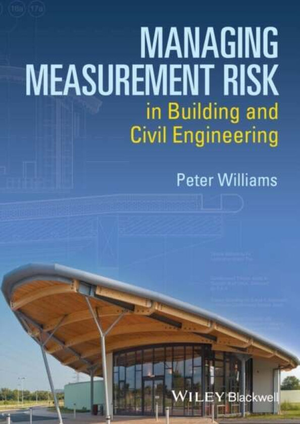 Managing Measurement Risk in Building and Civil Engineering av Peter Williams