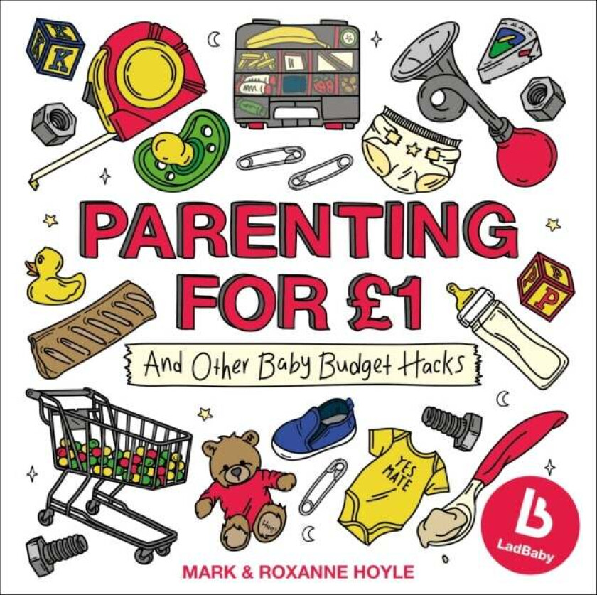 Ladbaby - Parenting for GBP1 av Mark Hoyle, Roxanne Hoyle