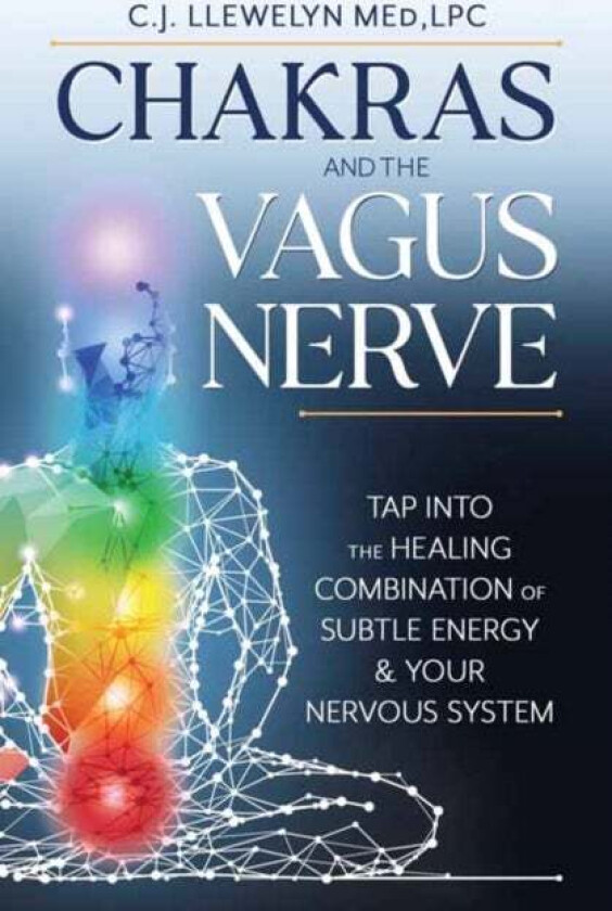 Chakras And The Vagus Nerve Av C.J. Llewelyn
