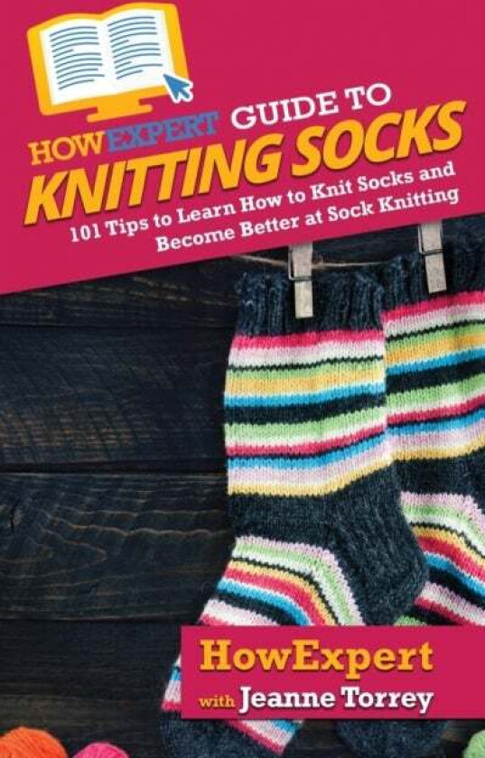 HowExpert Guide to Knitting Socks av Howexpert, Jeanne Torrey