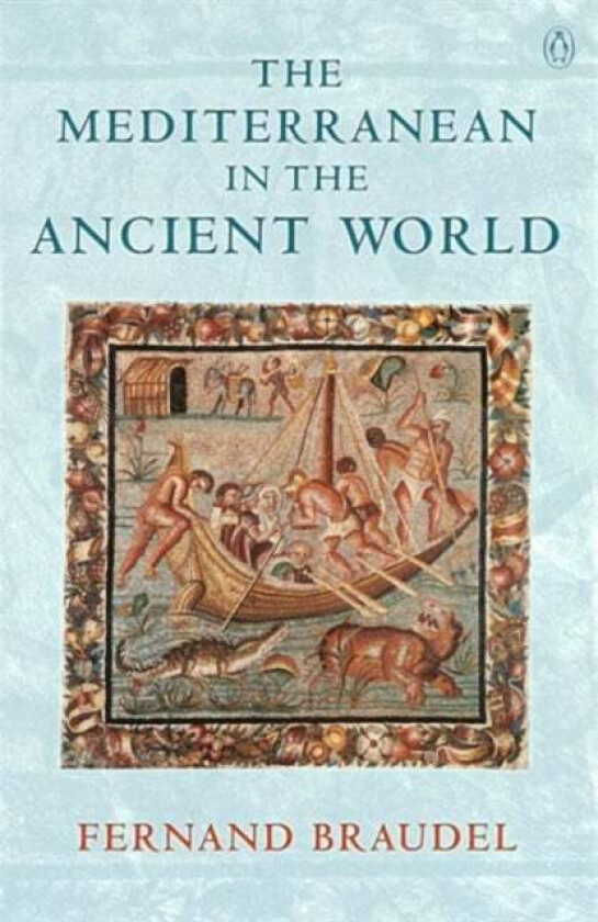 The Mediterranean in the Ancient World av Fernand Braudel