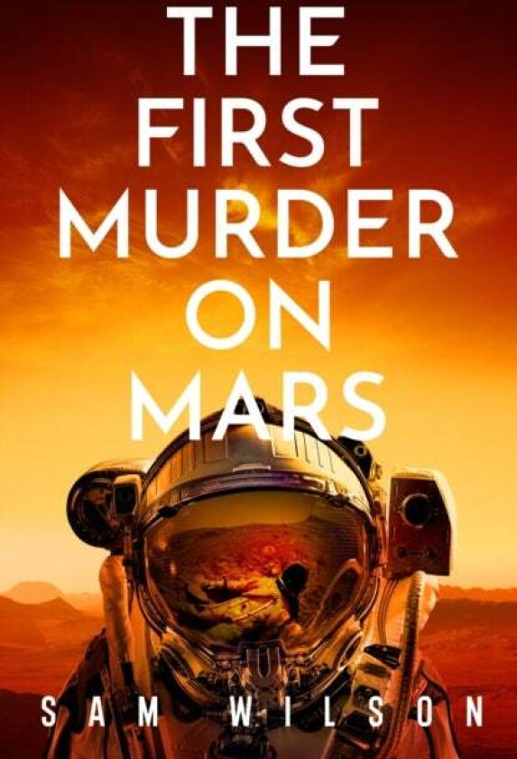 The First Murder On Mars av Sam Wilson