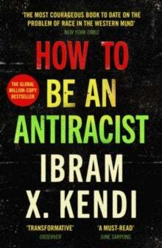 How To Be an Antiracist av Ibram X. Kendi