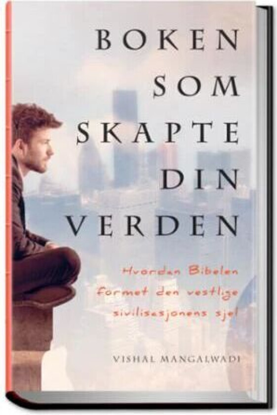 Boken som skapte din verden av Vishal Mangalwadi