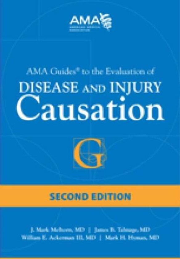 AMA Guides to Disease and Injury Causation av J. Mark Melhorn, James B. Talmage, William E. Ackerman III, Mark H. Hyman