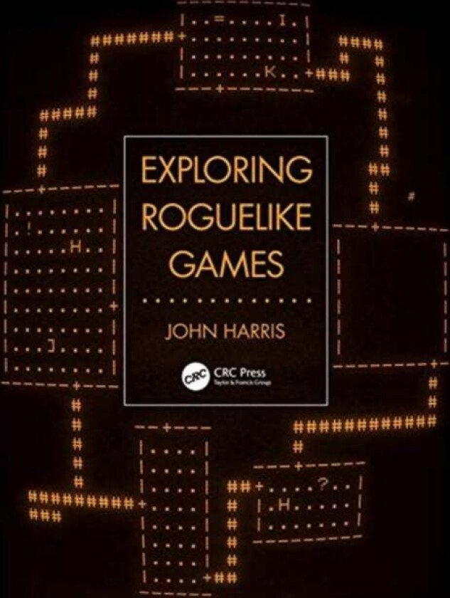 Exploring Roguelike Games av John (Glasgow Caledonian University UK) Harris