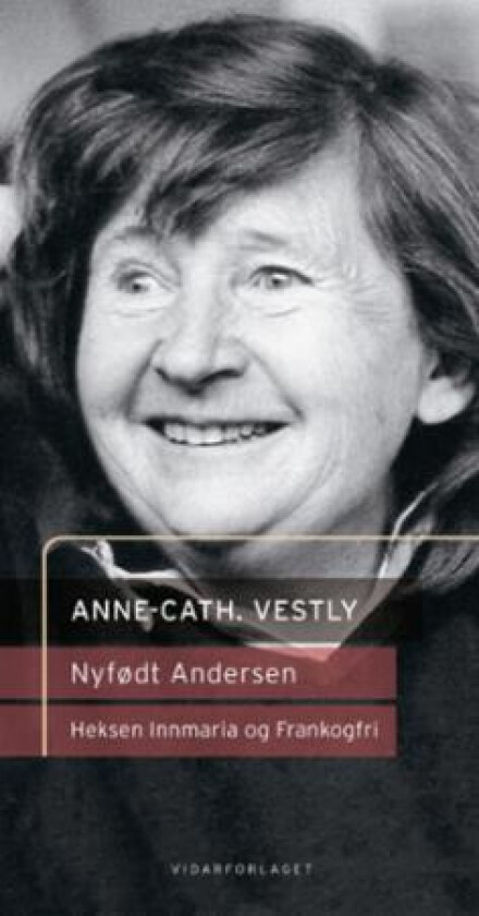 Nyfødt Andersen ; Heksen Innmaria og Frankogfri av Anne-Cath. Vestly