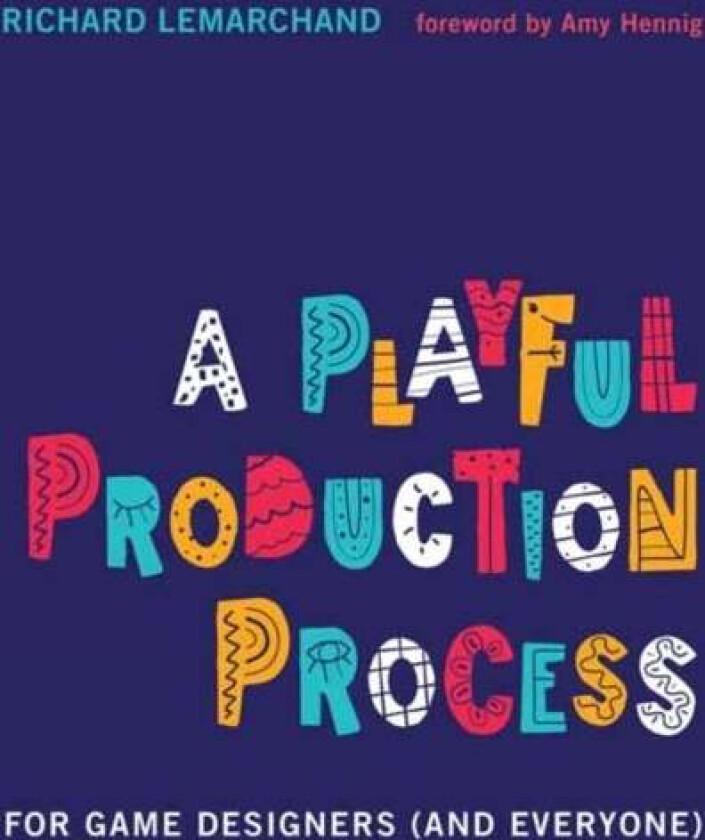 A Playful Production Process av Richard Lemarchand