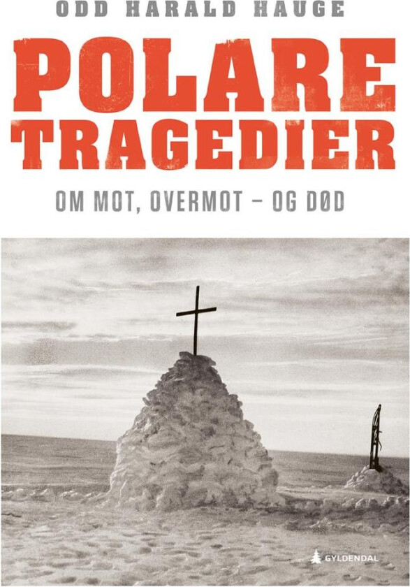 Polare tragedier av Odd Harald Hauge