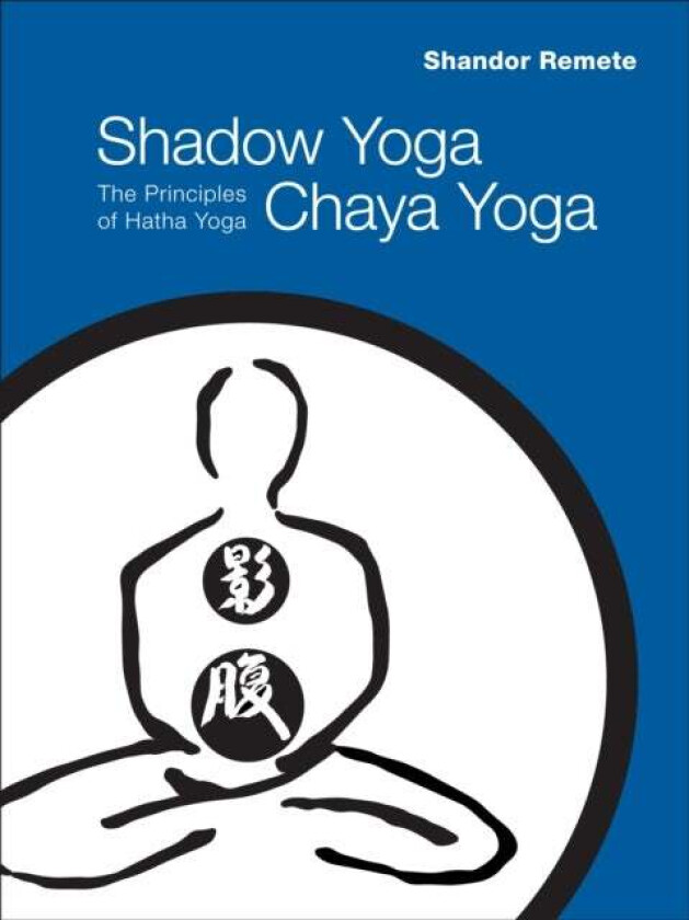 Shadow Yoga, Chaya Yoga av Shandor Remete