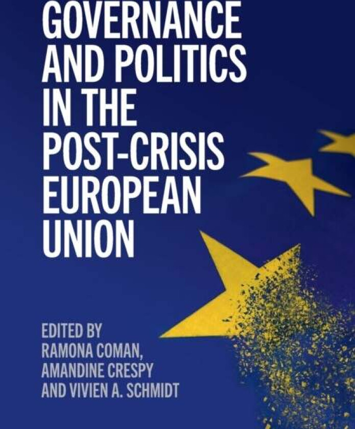Governance and Politics in the Post-Crisis European Union