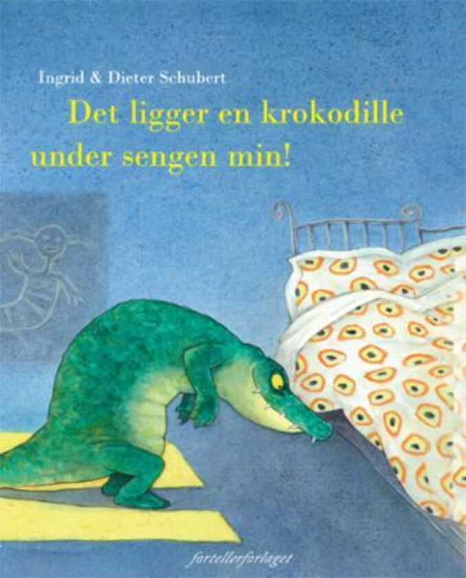 Det ligger en krokodille under sengen min! av Dieter Schubert, Ingrid Schubert