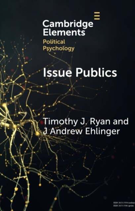 Issue Publics av Timothy J. (University of North Carolina Chapel Hill) Ryan, J Andrew (University of North Carolina Chapel Hill) Ehlinger