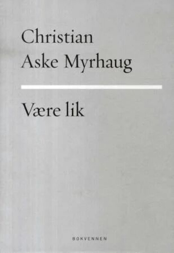 Være lik av Christian Aske Myrhaug