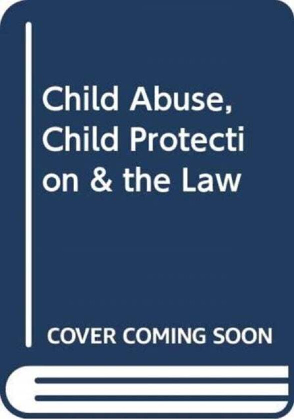 Child Abuse, Child Protection & the Law av Tom Guthrie, Morag Driscoll