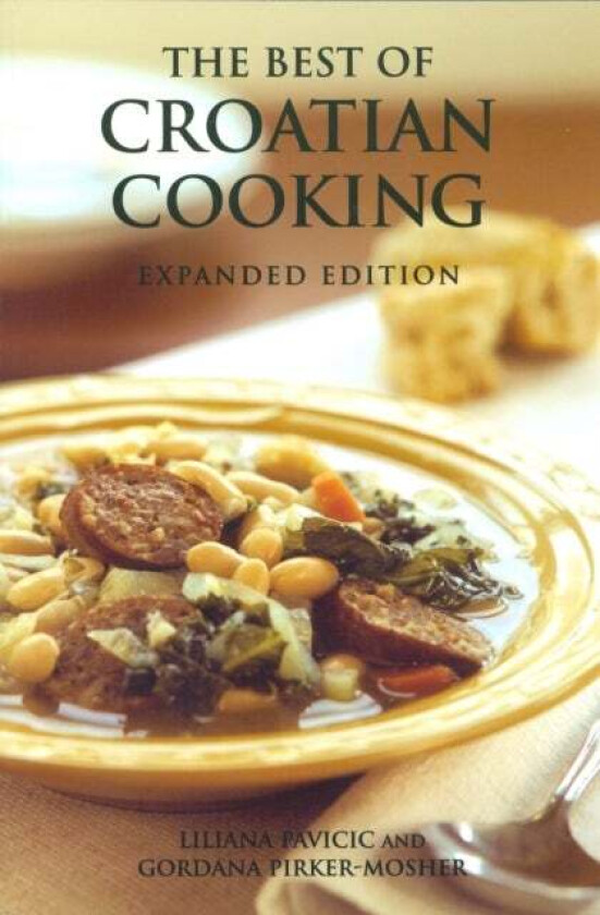 The Best of Croatian Cooking av Liliana Pavicic, Gordana Pirker-Mosher