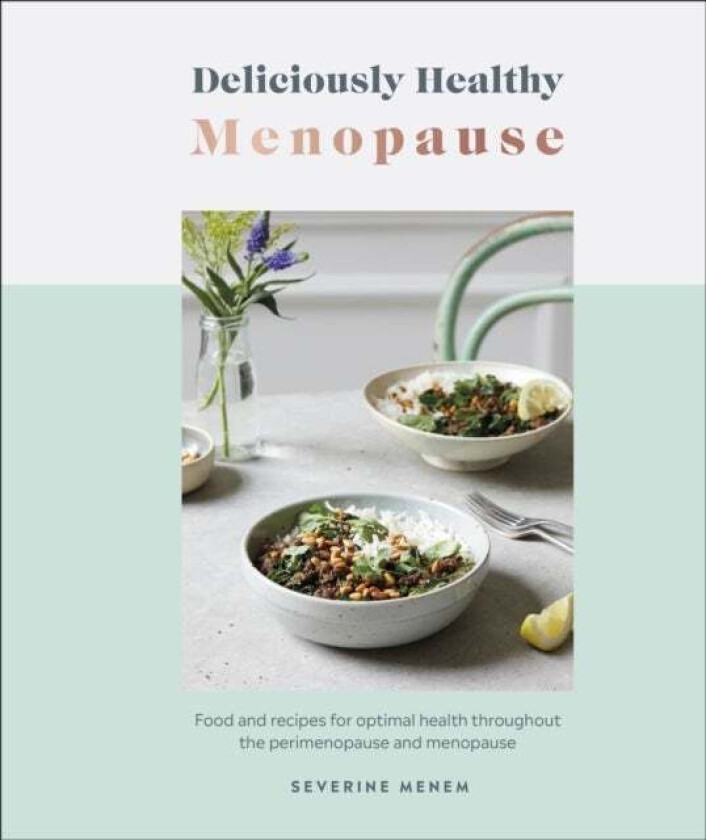 Deliciously Healthy Menopause av Severine Menem