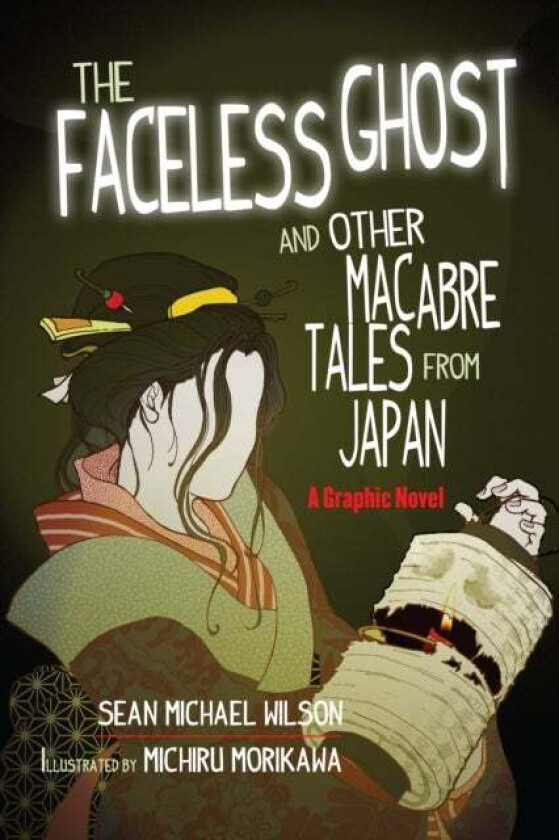 Lafcadio Hearn's "The Faceless Ghost" and Other Macabre Tales from Japan av Sean Michael Wilson