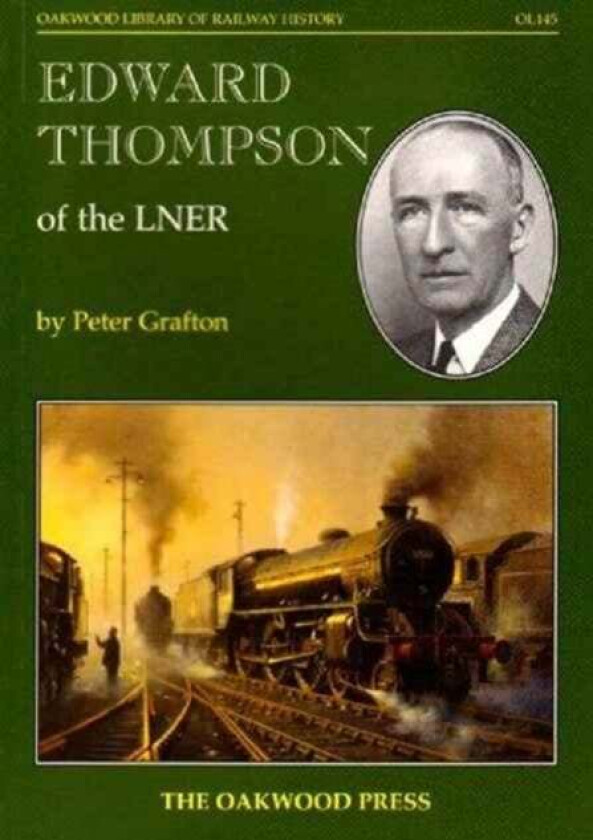 Edward Thompson of the LNER av Peter Grafton