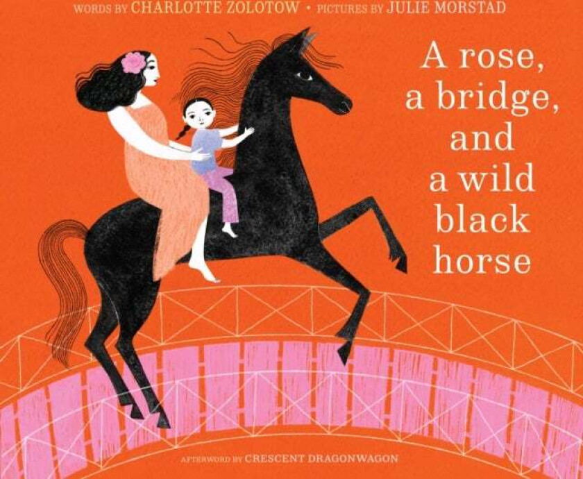 A Rose, A Bridge, And A Wild Black Horse Av Charlotte Zolotow