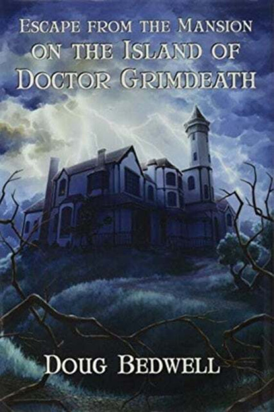 Escape from the Mansion on the Island of Doctor Grimdeath av Doug Bedwell