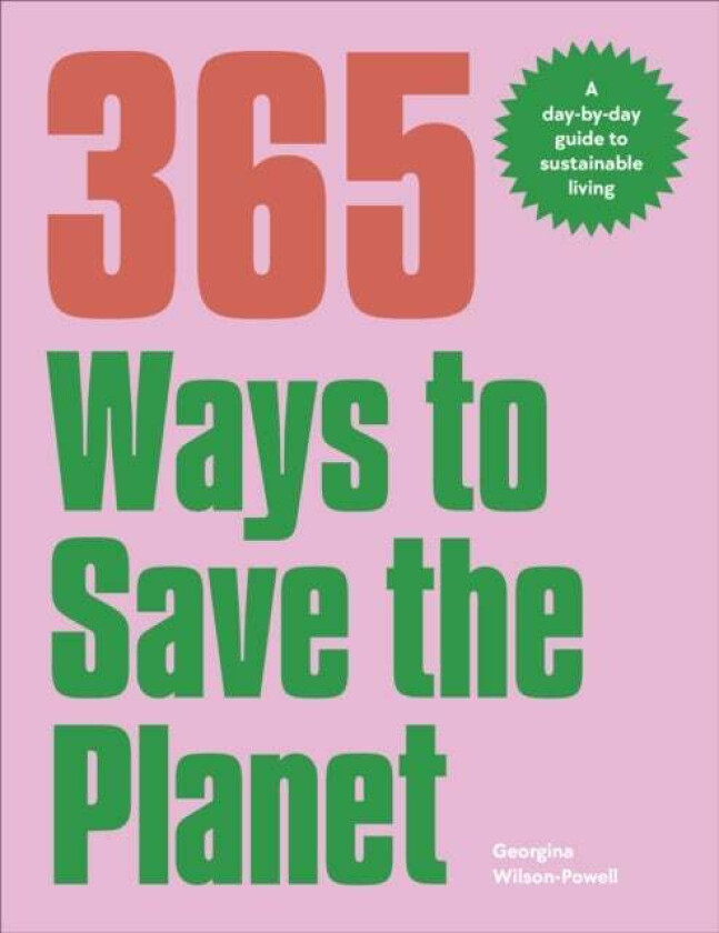 365 Ways to Save the Planet av Georgina Wilson-Powell