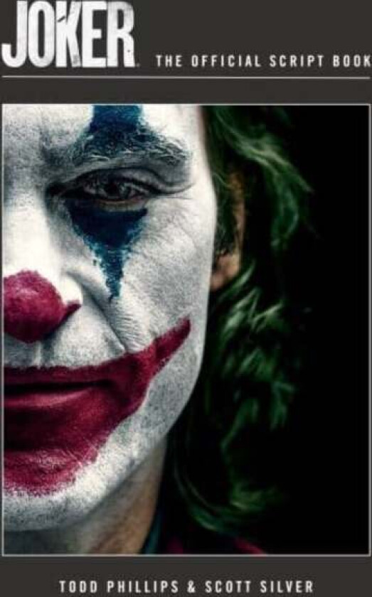 Joker: The Official Script Book av Todd Phillips, Scott Silver