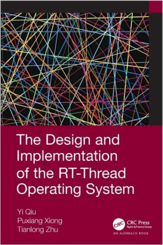 The Design and Implementation of the RT-Thread Operating System av Qiu Yi, Xiong Puxiang, Tianlong Zhu