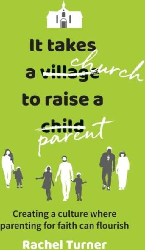 It Takes a Church to Raise a Parent av Rachel Turner